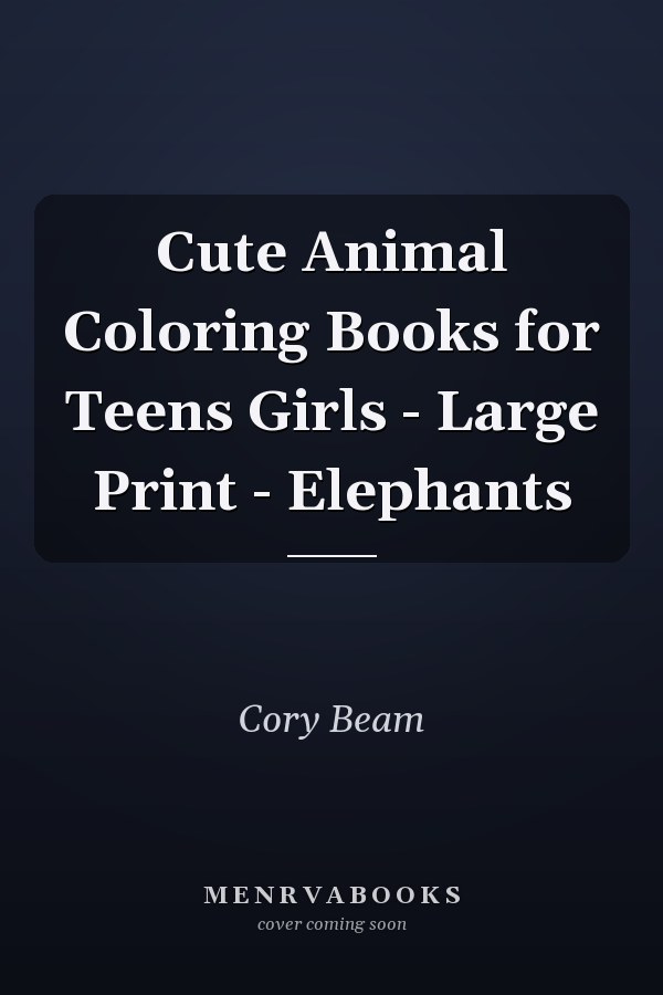 Cute Animal Coloring Books for Teens Girls - Large Print - Elephants