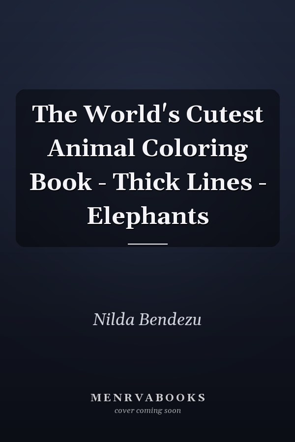 The World's Cutest Animal Coloring Book - Thick Lines - Elephants