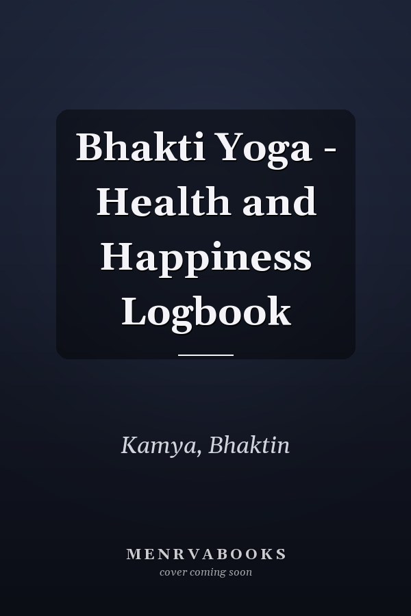 Bhakti Yoga - Health and Happiness Logbook