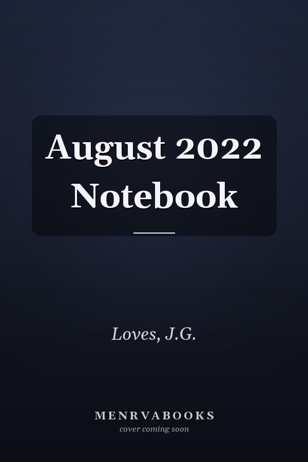 August 2022 Notebook