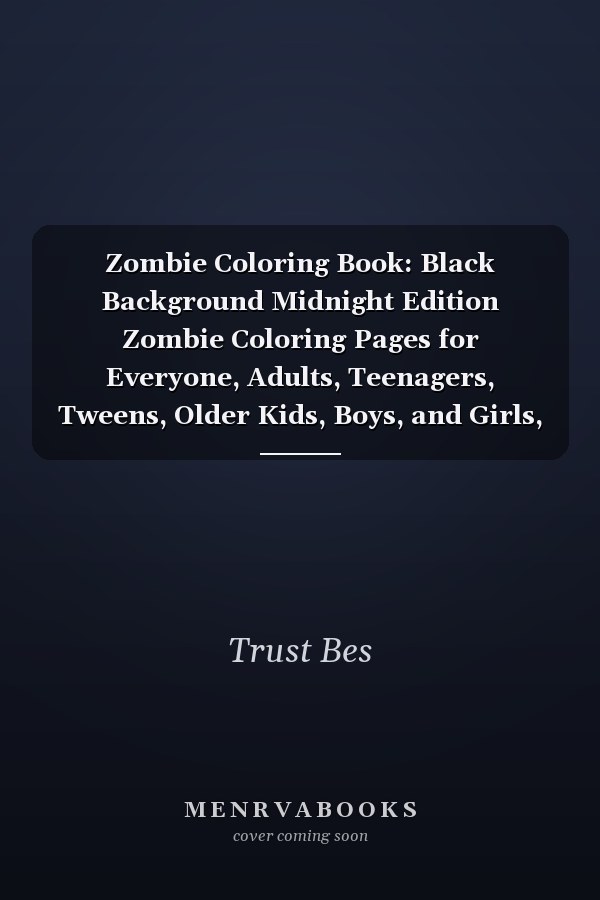 Zombie Coloring Book: Black Background Midnight Edition Zombie Coloring Pages for Everyone, Adults, Teenagers, Tweens, Older Kids, Boys, and Girls, and Zombie Lover Gorgeous Zombie, Relaxing and Inspirational (Black Background, Zombie Coloring )