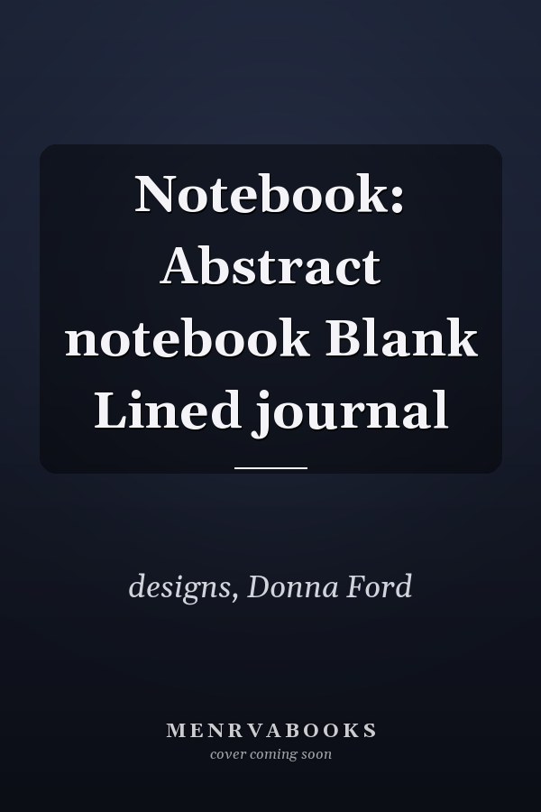 Notebook: Abstract notebook Blank Lined journal