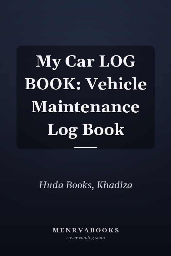 My Car LOG BOOK: Vehicle Maintenance Log Book