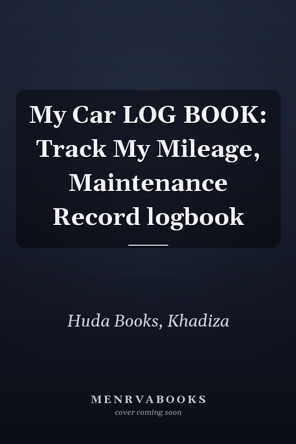 My Car LOG BOOK: Track My Mileage, Maintenance Record logbook