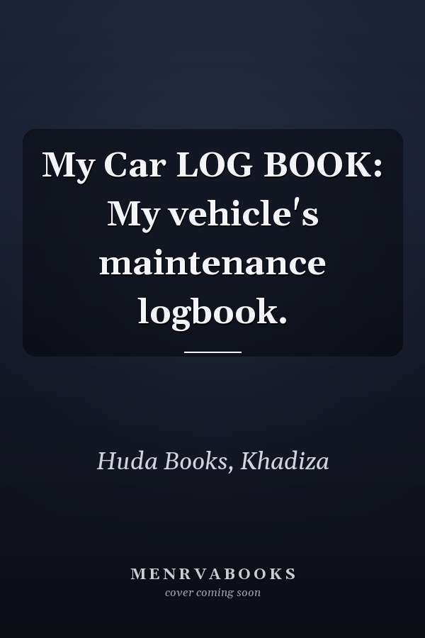 My Car LOG BOOK: My vehicle's maintenance logbook.