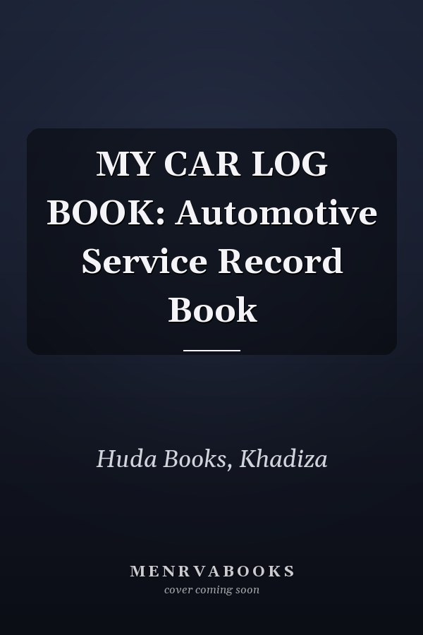 MY CAR LOG BOOK: Automotive Service Record Book