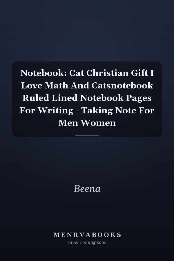 Notebook: Cat Christian Gift I Love Math And Catsnotebook Ruled Lined Notebook Pages For Writing - Taking Note For Men Women