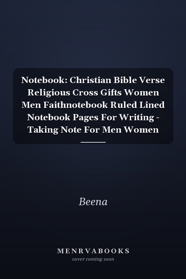 Notebook: Christian Bible Verse Religious Cross Gifts Women Men Faithnotebook Ruled Lined Notebook Pages For Writing - Taking Note For Men Women