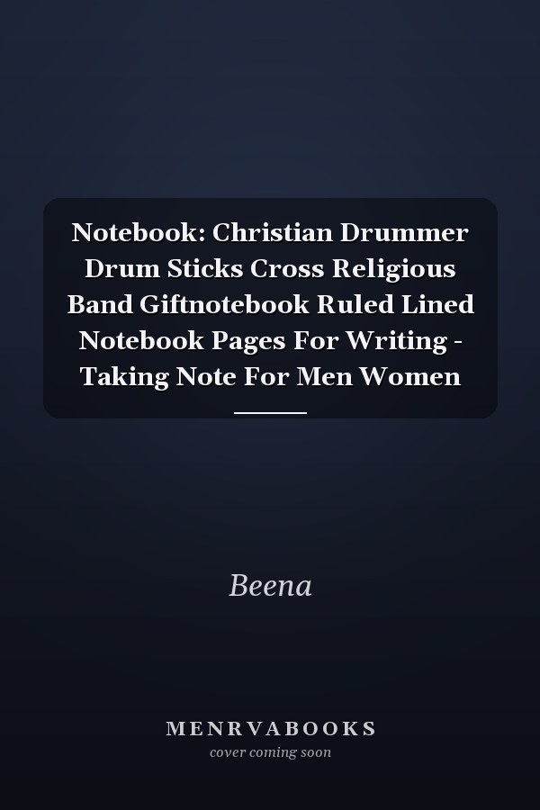 Notebook: Christian Drummer Drum Sticks Cross Religious Band Giftnotebook Ruled Lined Notebook Pages For Writing - Taking Note For Men Women