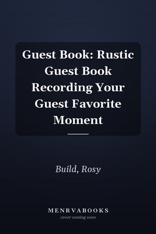 Guest Book: Rustic Guest Book Recording Your Guest Favorite Moment