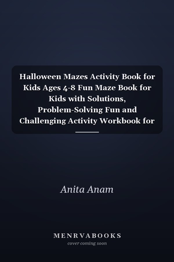 Halloween Mazes Activity Book for Kids Ages 4-8 Fun Maze Book for Kids with Solutions, Problem-Solving Fun and Challenging Activity Workbook for Kids Ages 3+ !