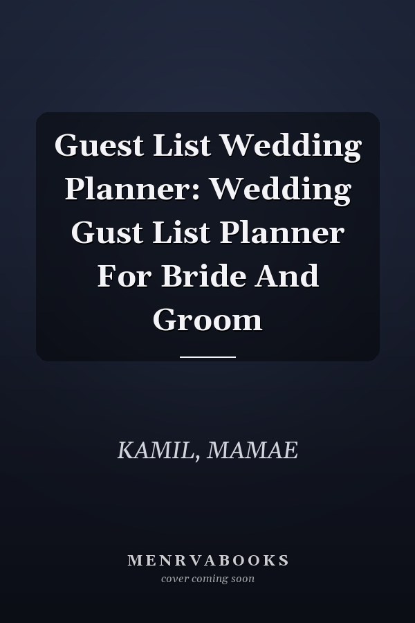 Guest List Wedding Planner: Wedding Gust List Planner For Bride And Groom