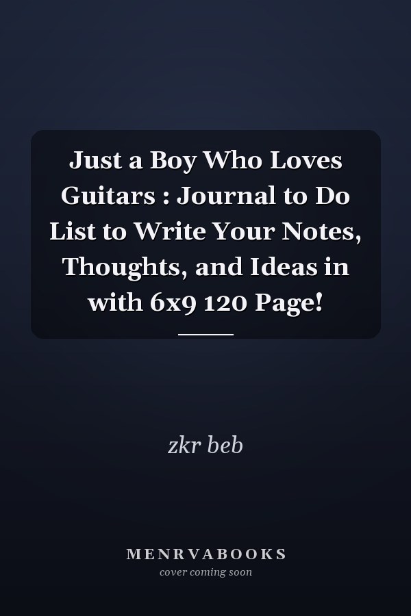 Just a Boy Who Loves Guitars : Journal to Do List to Write Your Notes, Thoughts, and Ideas in with 6x9 120 Page!