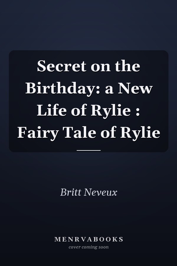 Secret on the Birthday: a New Life of Rylie : Fairy Tale of Rylie