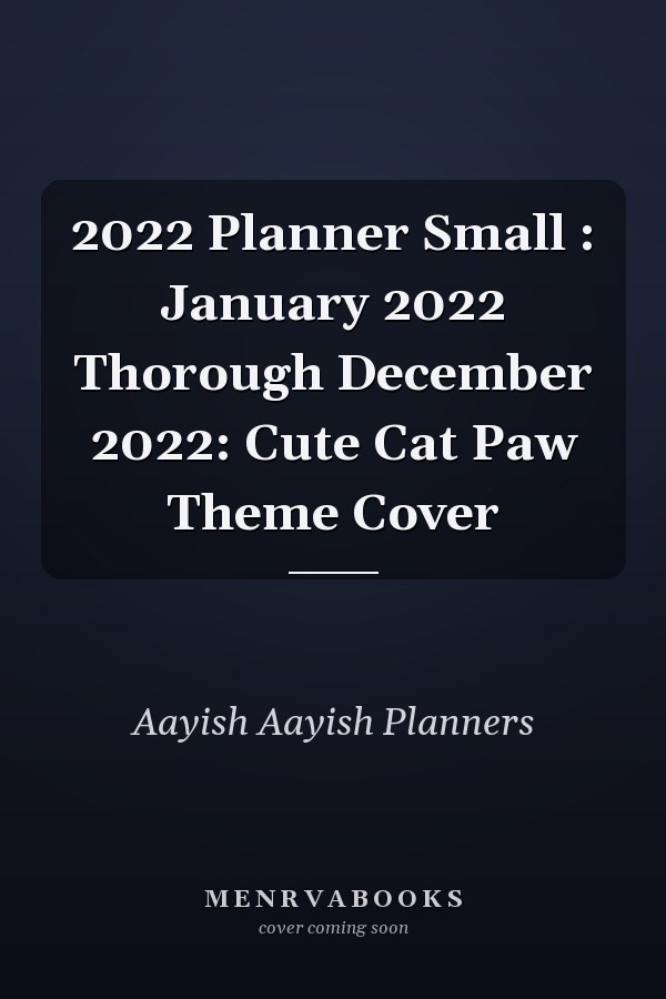 2022 Planner Small : January 2022 Thorough December 2022: Cute Cat Paw Theme Cover