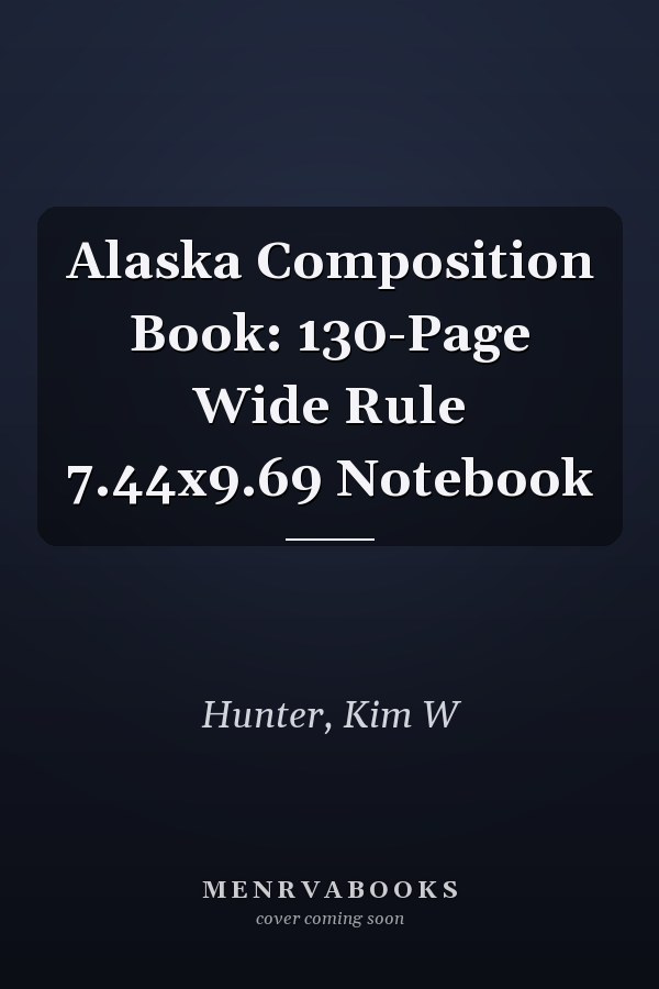 Alaska Composition Book: 130-Page Wide Rule 7.44x9.69 Notebook