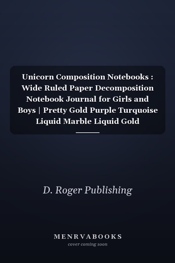 Unicorn Composition Notebooks : Wide Ruled Paper Decomposition Notebook Journal for Girls and Boys | Pretty Gold Purple Turquoise Liquid Marble Liquid Gold Composition Notebook Wide Ruled | Blank Wide Lined Workbook for Girls Boys Kids Teens Students |