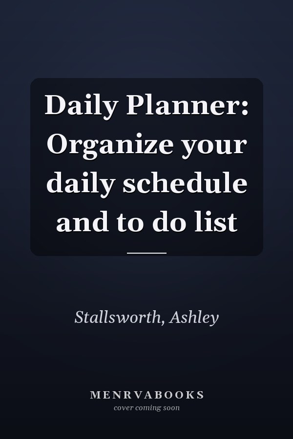Daily Planner: Organize your daily schedule and to do list