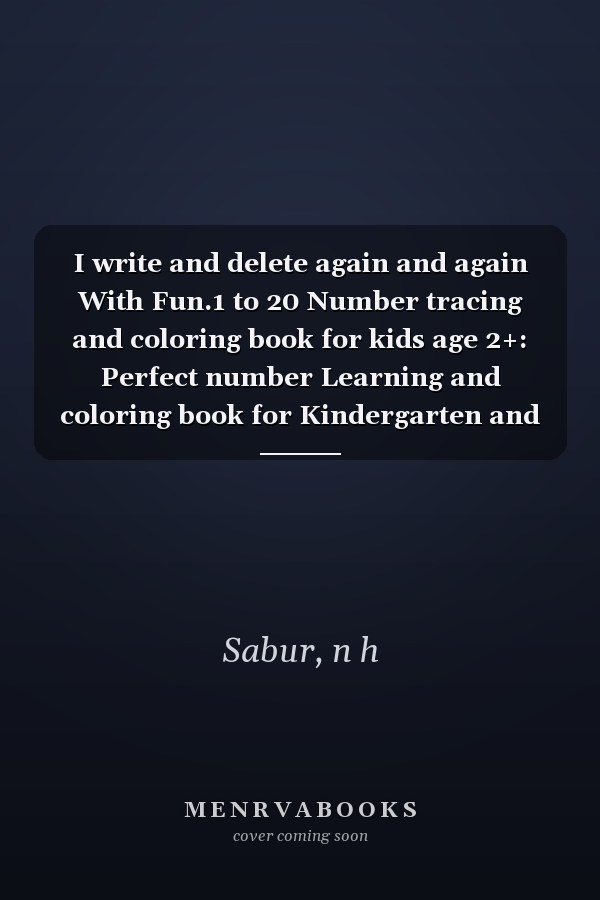 I write and delete again and again With Fun.1 to 20 Number tracing and coloring book for kids age 2+: Perfect number Learning and coloring book for Kindergarten and Pre schooler.