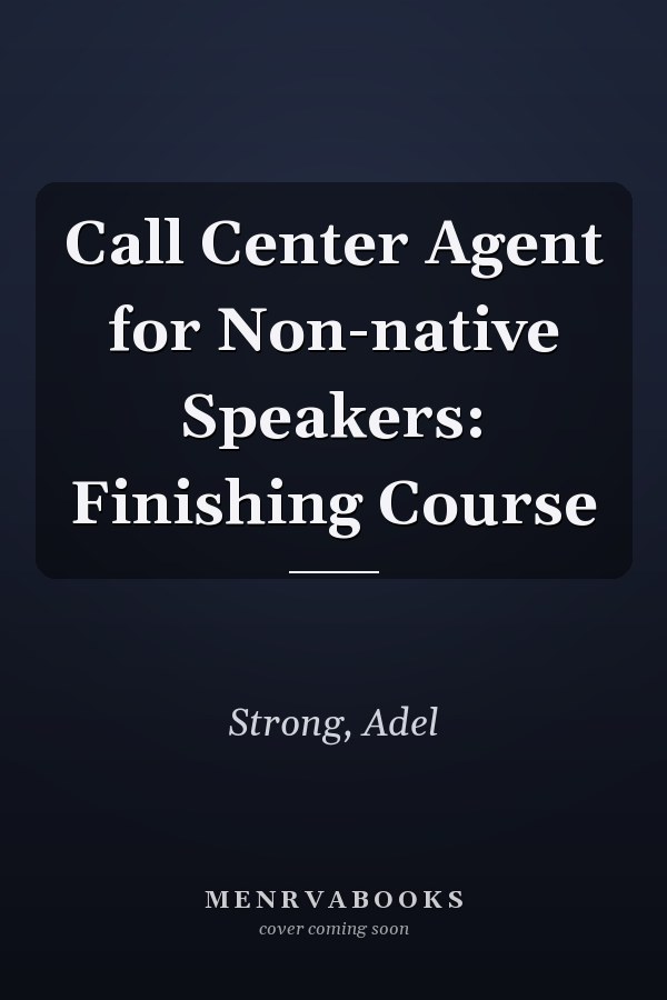 Call Center Agent for Non-native Speakers: Finishing Course
