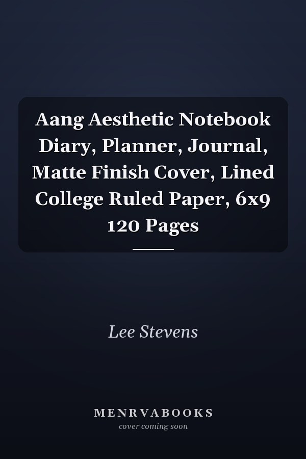 Aang Aesthetic Notebook Diary, Planner, Journal, Matte Finish Cover, Lined College Ruled Paper, 6x9 120 Pages