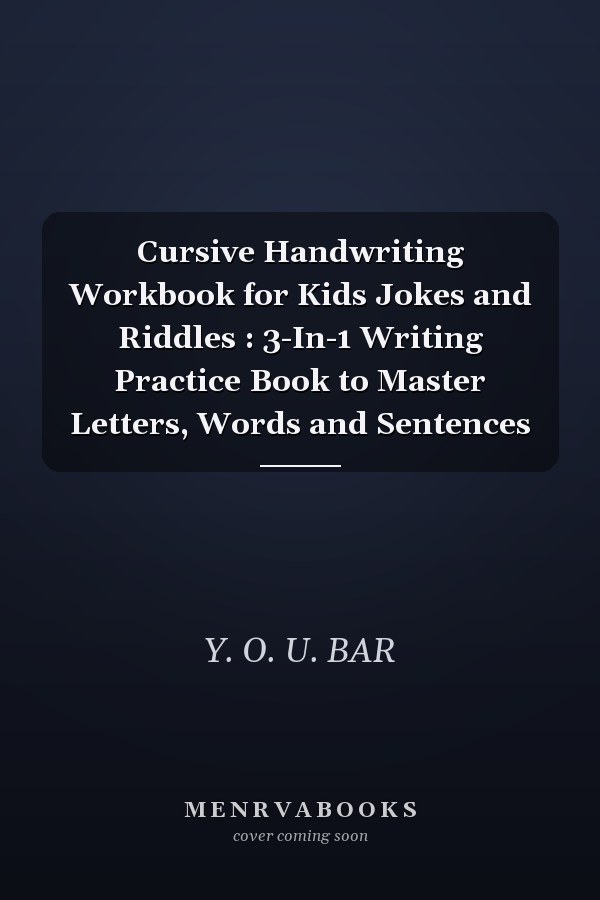 Cursive Handwriting Workbook for Kids Jokes and Riddles : 3-In-1 Writing Practice Book to Master Letters, Words and Sentences