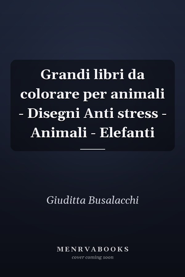 Grandi libri da colorare per animali - Disegni Anti stress - Animali - Elefanti