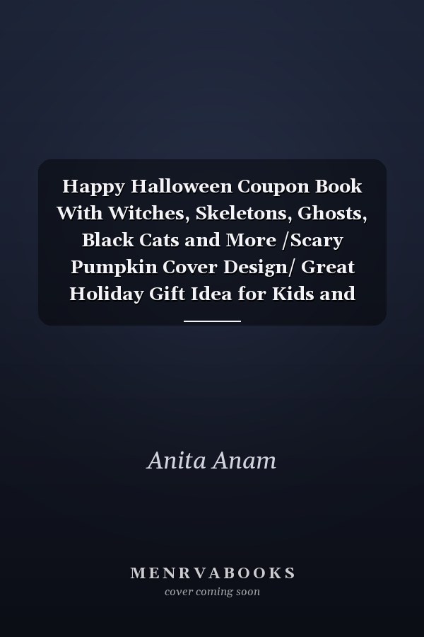 Happy Halloween Coupon Book With Witches, Skeletons, Ghosts, Black Cats and More /Scary Pumpkin Cover Design/ Great Holiday Gift Idea for Kids and Adults Gift Voucher Coloring Book (Coupon Gift Books)