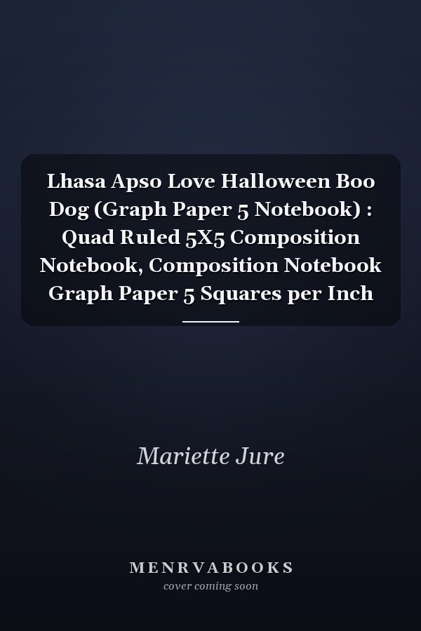 Lhasa Apso Love Halloween Boo Dog (Graph Paper 5 Notebook) : Quad Ruled 5X5 Composition Notebook, Composition Notebook Graph Paper 5 Squares per Inch