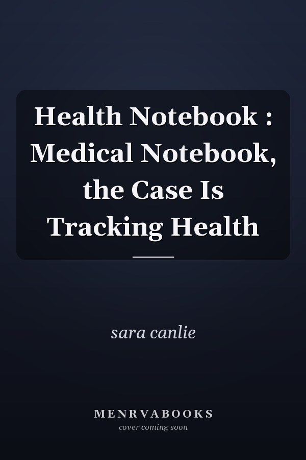 Health Notebook : Medical Notebook, the Case Is Tracking Health