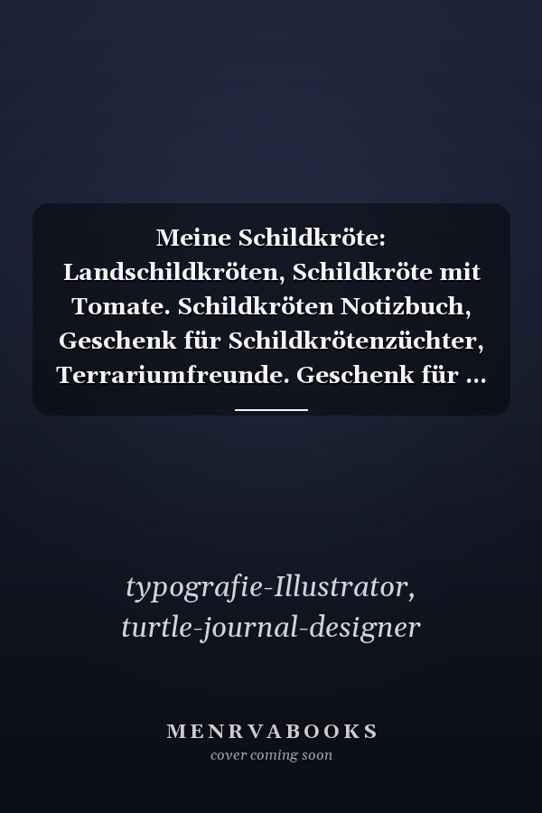 Meine Schildkröte: Landschildkröten, Schildkröte mit Tomate. Schildkröten Notizbuch, Geschenk für Schildkrötenzüchter, Terrariumfreunde. Geschenk für ... Journal, Seidenglanzcover (German Edition)