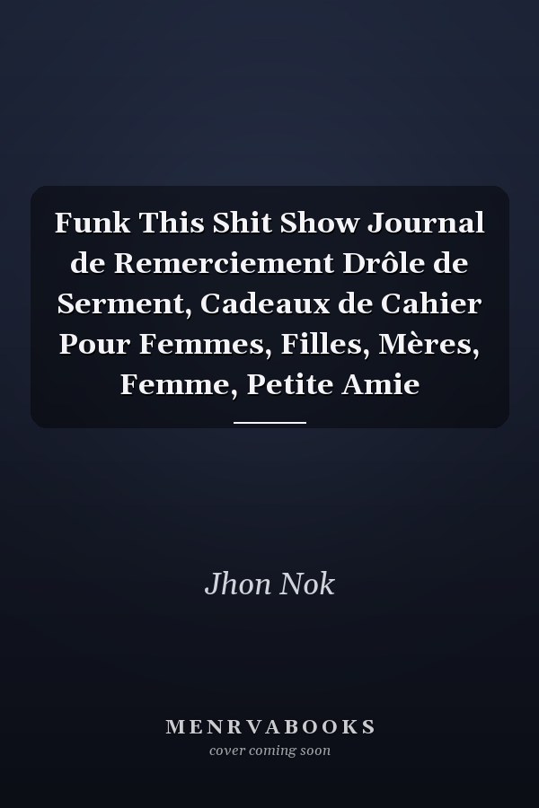 Funk This Shit Show Journal de Remerciement Drôle de Serment, Cadeaux de Cahier Pour Femmes, Filles, Mères, Femme, Petite Amie