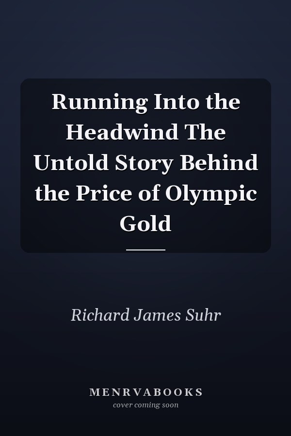 Running Into the Headwind The Untold Story Behind the Price of Olympic Gold