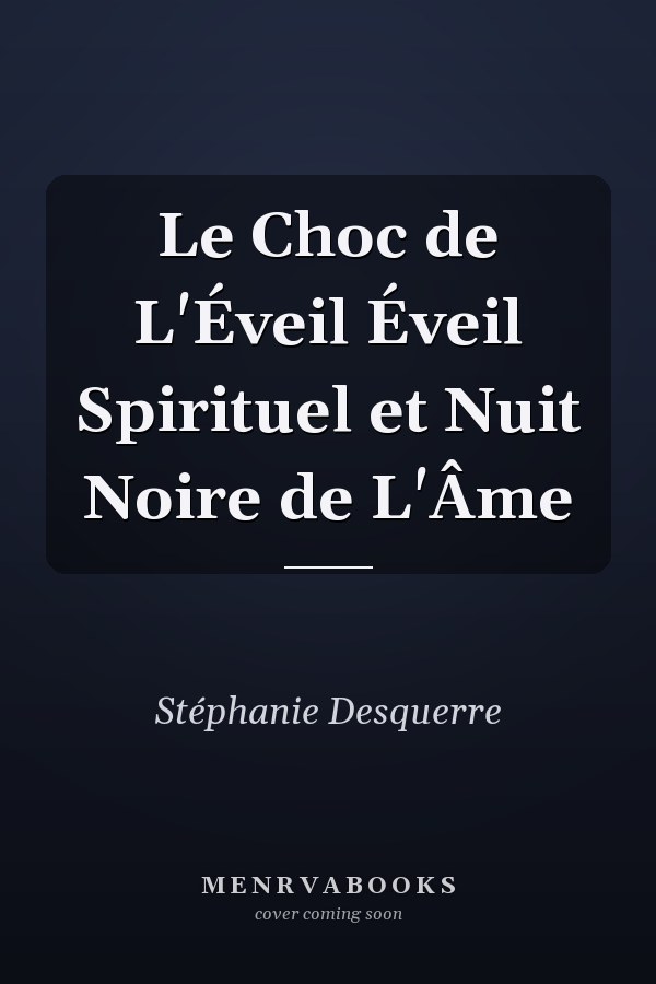 Le Choc de L'Éveil Éveil Spirituel et Nuit Noire de L'Âme
