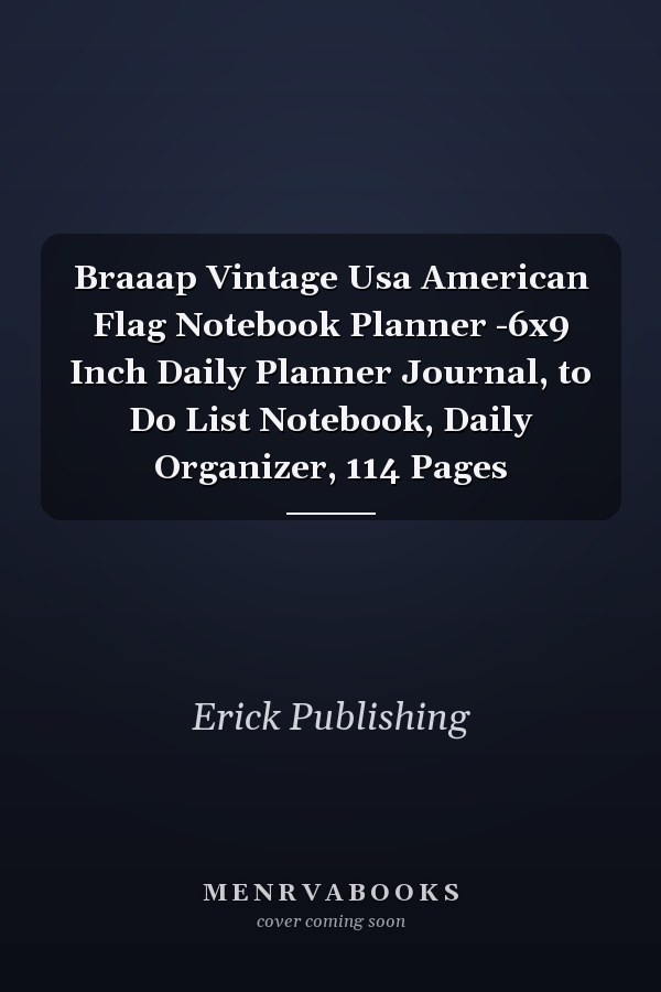 Braaap Vintage Usa American Flag Notebook Planner -6x9 Inch Daily Planner Journal, to Do List Notebook, Daily Organizer, 114 Pages