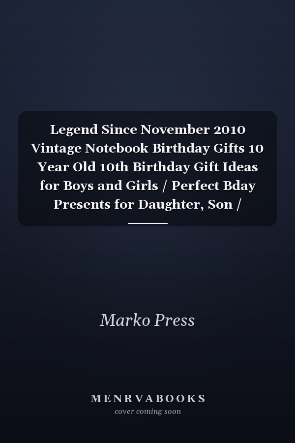 Legend Since November 2010 Vintage Notebook Birthday Gifts 10 Year Old 10th Birthday Gift Ideas for Boys and Girls / Perfect Bday Presents for Daughter, Son / Thanksgiving Edition