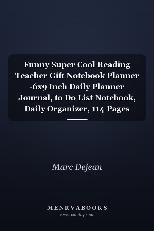 Funny Super Cool Reading Teacher Gift Notebook Planner -6x9 Inch Daily Planner Journal, to Do List Notebook, Daily Organizer, 114 Pages