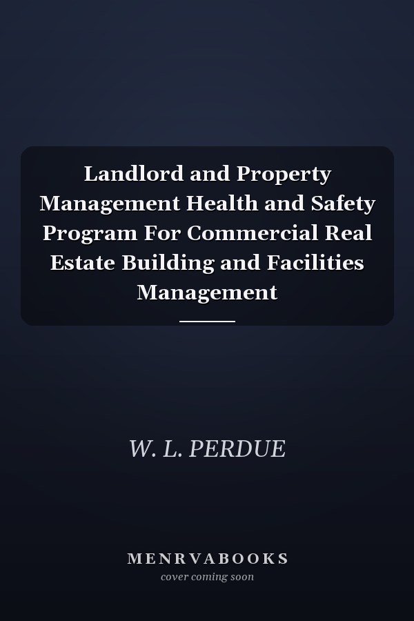 Landlord and Property Management Health and Safety Program For Commercial Real Estate Building and Facilities Management