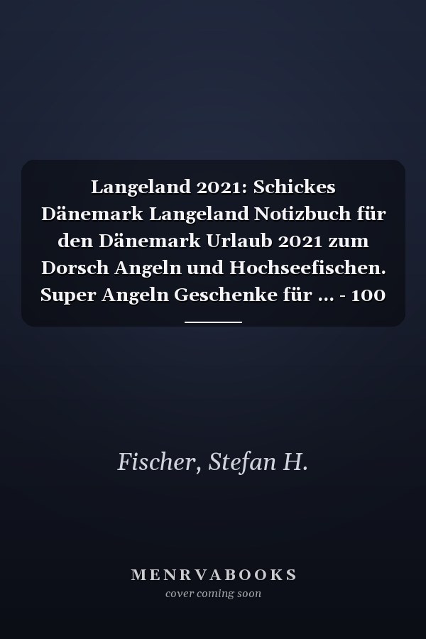 Langeland 2021: Schickes Dänemark Langeland Notizbuch für den Dänemark Urlaub 2021 zum Dorsch Angeln und Hochseefischen. Super Angeln Geschenke für ... - 100 Seiten DIN A5 Kariert (German Edition)