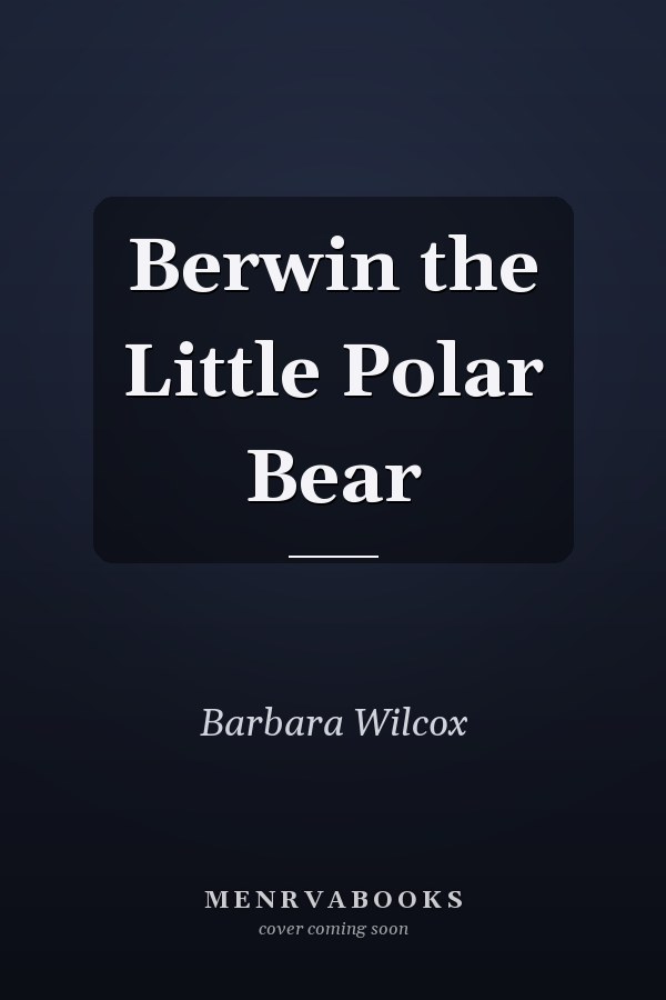 Berwin the Little Polar Bear