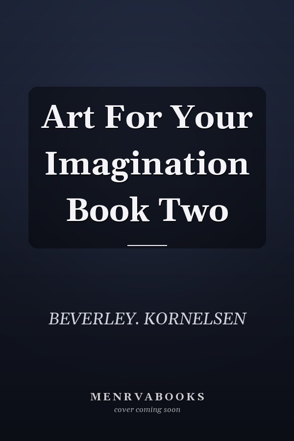 Art For Your Imagination Book Two