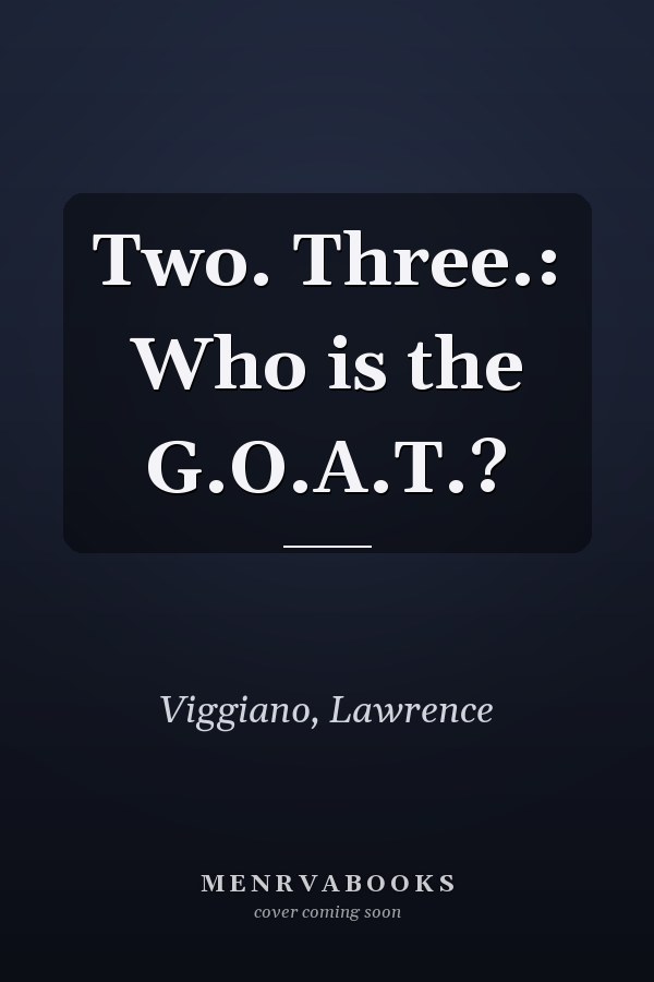 Two. Three.: Who is the G.O.A.T.?