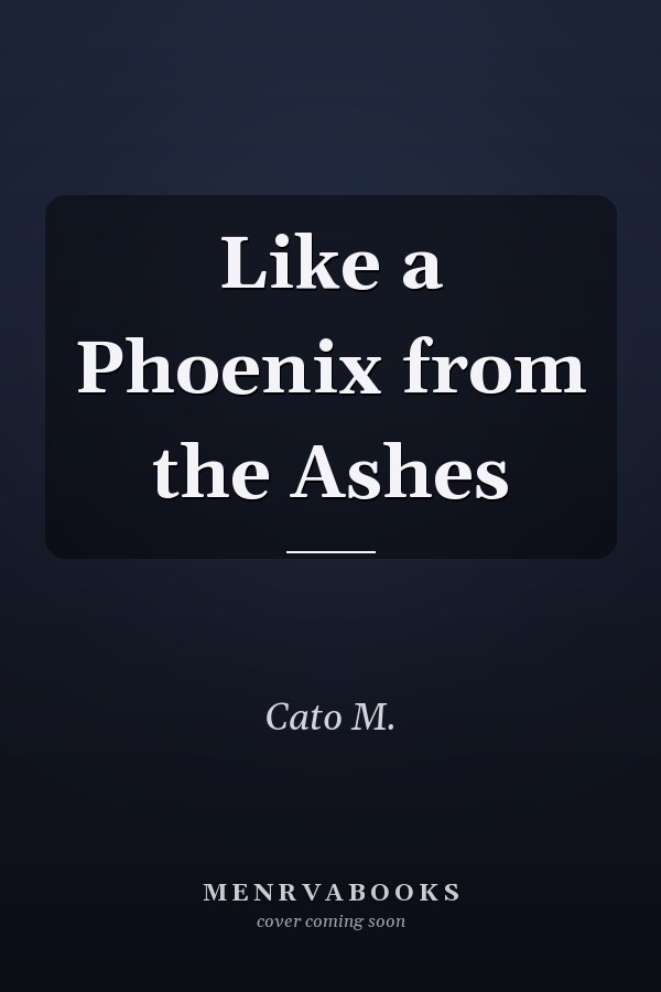 Like a Phoenix from the Ashes