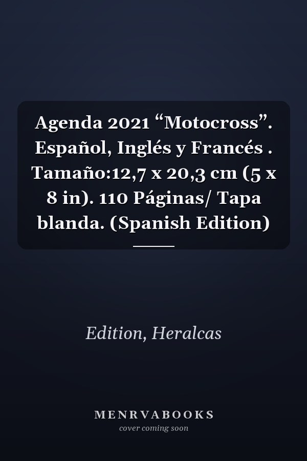 Agenda 2021 “Motocross”. Español, Inglés y Francés . Tamaño:12,7 x 20,3 cm (5 x 8 in). 110 Páginas/ Tapa blanda. (Spanish Edition)
