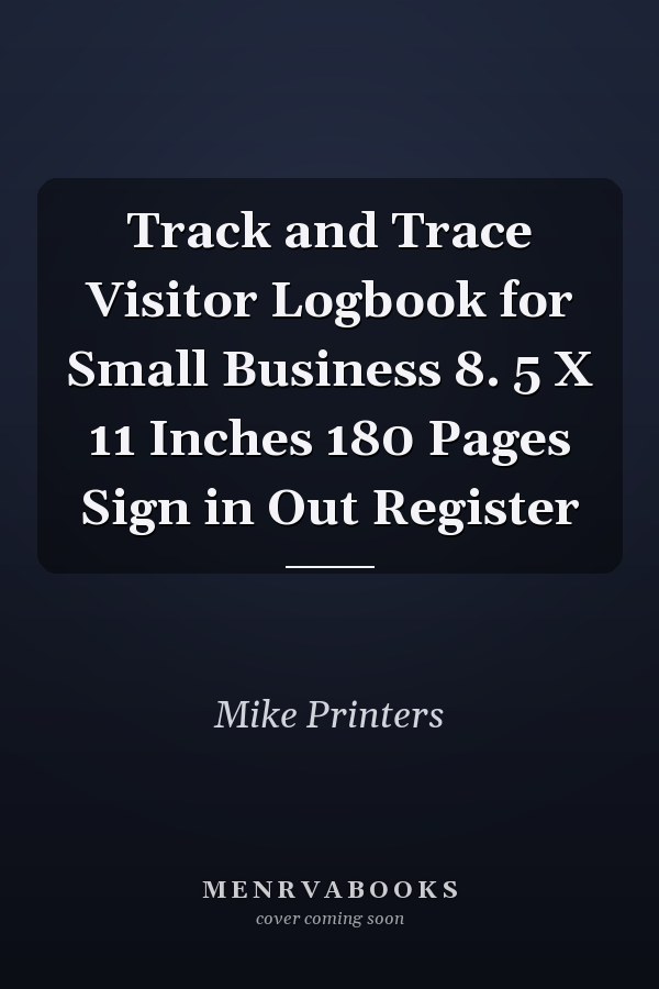 Track and Trace Visitor Logbook for Small Business 8. 5 X 11 Inches 180 Pages Sign in Out Register