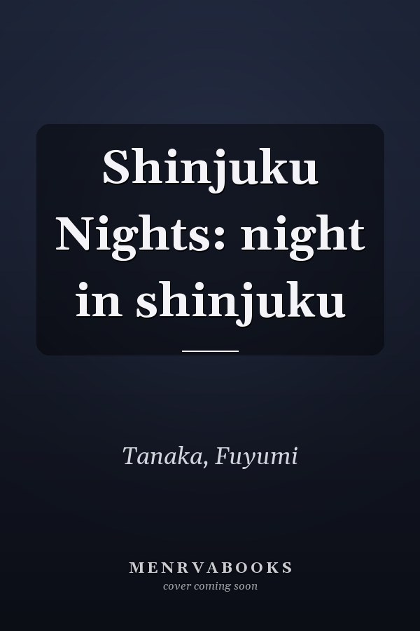 Shinjuku Nights: night in shinjuku