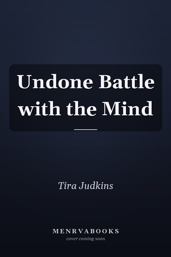 Undone Battle with the Mind