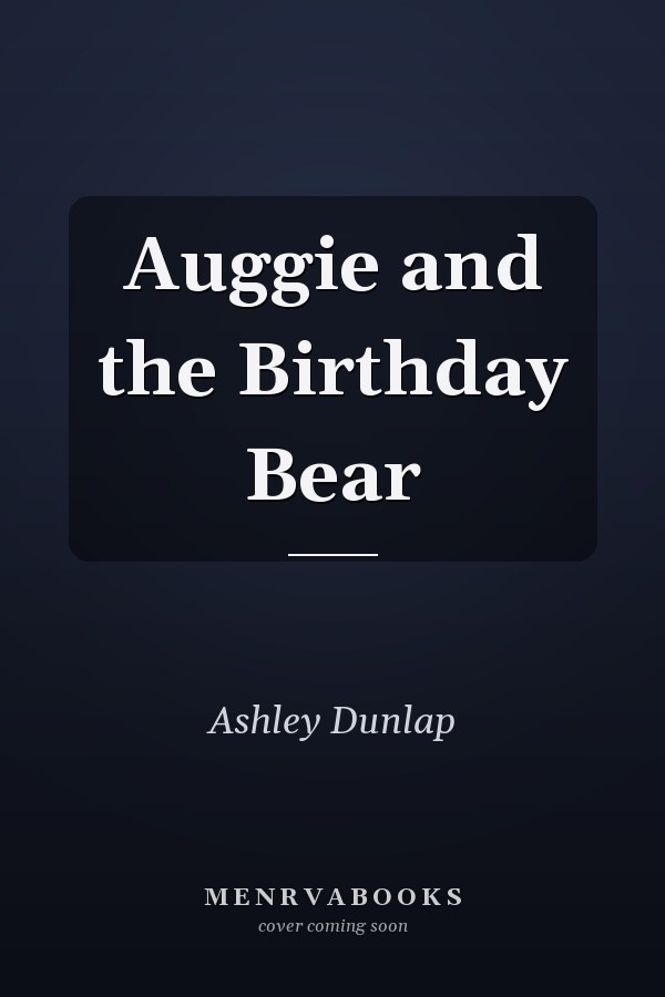 Auggie and the Birthday Bear