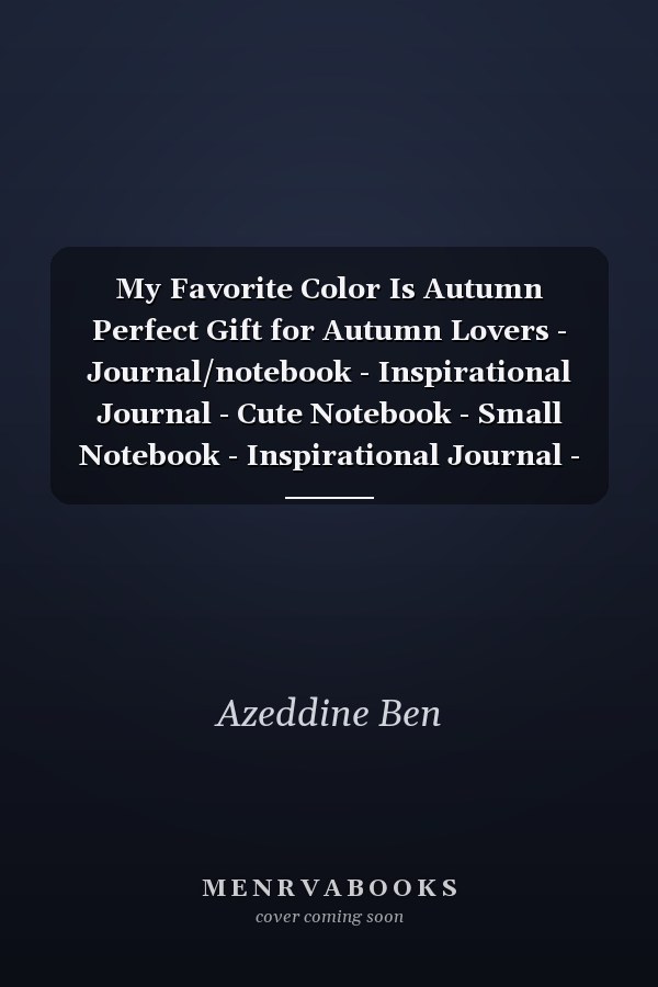 My Favorite Color Is Autumn Perfect Gift for Autumn Lovers - Journal/notebook - Inspirational Journal - Cute Notebook - Small Notebook - Inspirational Journal - Funny Autumn Notebook