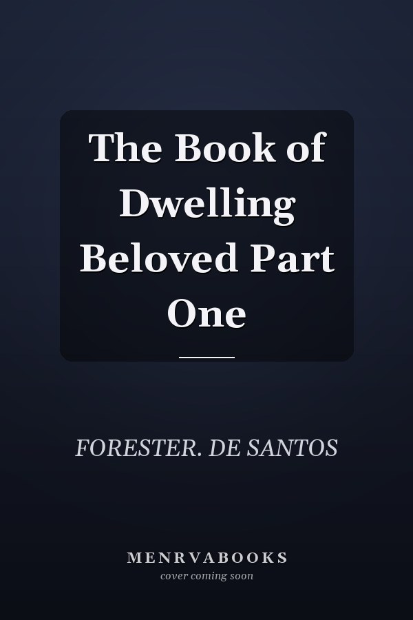 The Book of Dwelling Beloved Part One